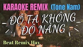 Độ Ta Không Độ Nàng Karaoke Remix