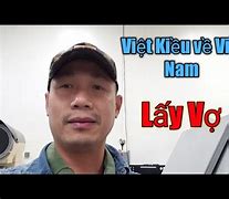 Việt Kiều Mỹ Tìm Vợ Nghèo Ở Việt Nam Năm Nào